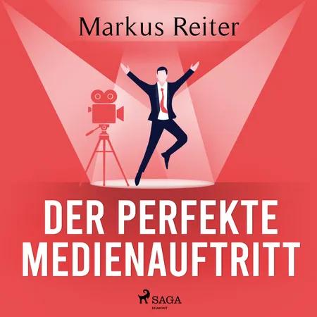 Der perfekte Medienauftritt af Markus Reiter