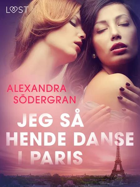 Jeg så hende danse i Paris - Erotisk novelle af Alexandra Södergran