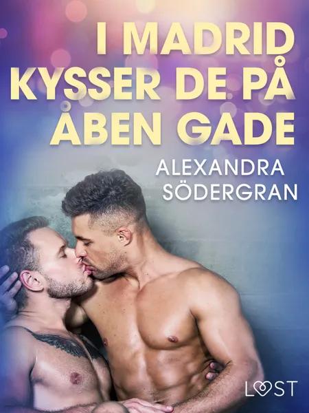 I Madrid kysser de på åben gade - Erotisk novelle af Alexandra Södergran