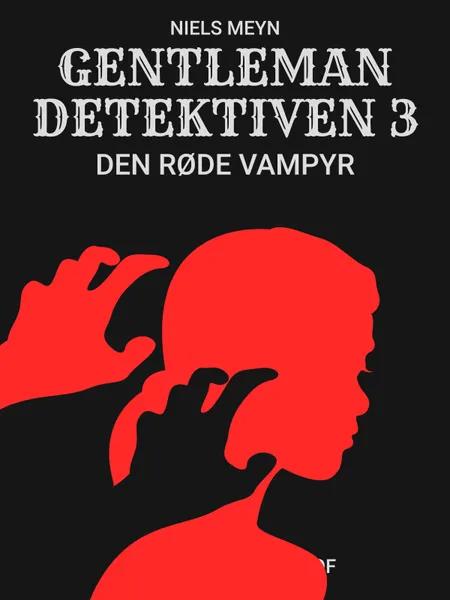 Gentlemandetektiven 3: Den røde vampyr af Niels Meyn