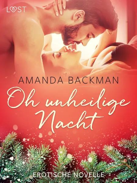 Oh unheilige Nacht - Erotische Novelle af Amanda Backman