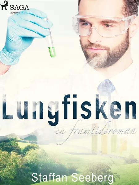 Lungfisken: en framtidsroman af Staffan Seeberg