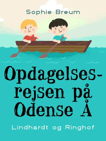 Opdagelsesrejsen på Odense Å af Sophie Breum