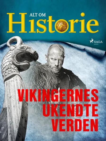 Vikingernes ukendte verden af Alt om Historie
