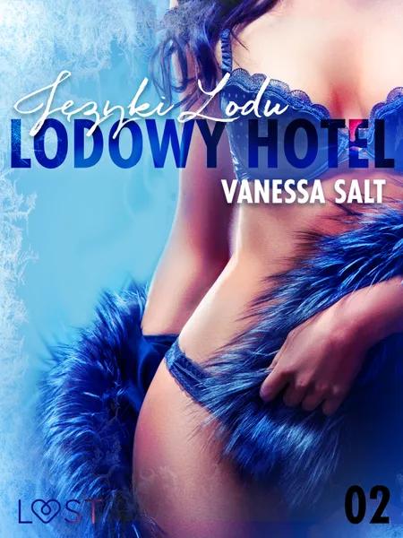 Lodowy Hotel 2: Języki Lodu - Opowiadanie erotyczne af Vanessa Salt