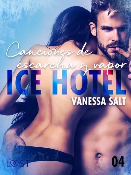 Ice Hotel 4: Canciones de escarcha y vapor af Vanessa Salt