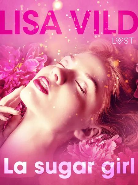 La sugar girl - Breve racconto erotico af Lisa Vild