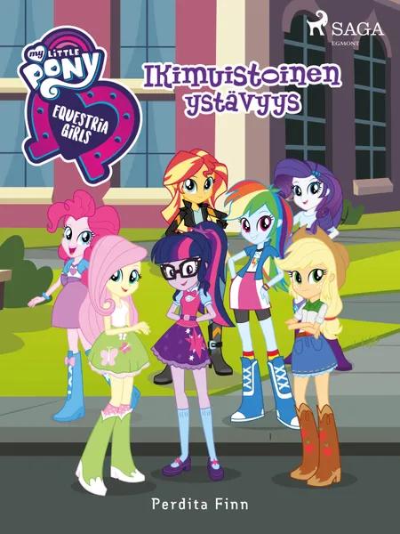 My Little Pony - Equestria Girls - Ikimuistoinen ystävyys af Perdita Finn