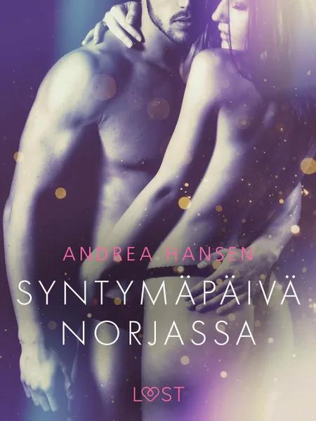 Syntymäpäivä Norjassa - eroottinen novelli af Andrea Hansen