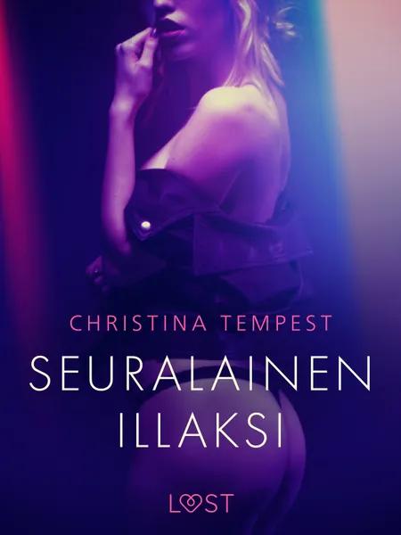 Seuralainen illaksi - eroottinen novelli af Christina Tempest