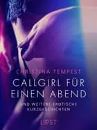 Callgirl für einen Abend – und weitere erotische Kurzgeschichten