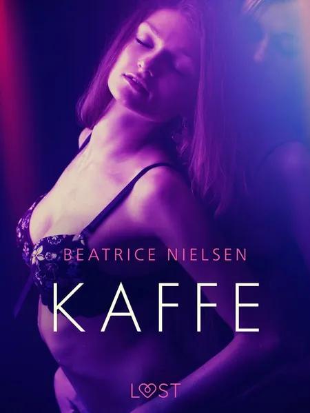 Kaffe - erotisk novell af Beatrice Nielsen