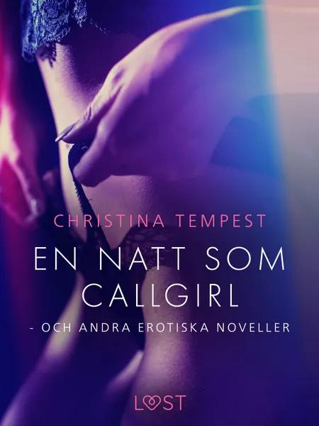 En natt som Callgirl - och andra erotiska noveller af Christina Tempest