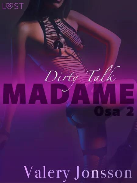 Madame 2: Dirty talk - eroottinen novelli af Valery Jonsson