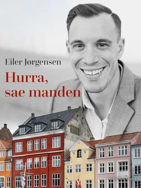 Hurra, sae manden af Eiler Jørgensen