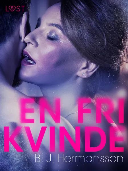 En fri kvinde - Erotisk novelle af B. J. Hermansson