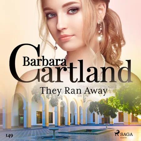 They Ran Away (Barbara Cartland's Pink Collection 149) af Barbara Cartland
