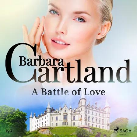 A Battle of Love (Barbara Cartland's Pink Collection 150) af Barbara Cartland