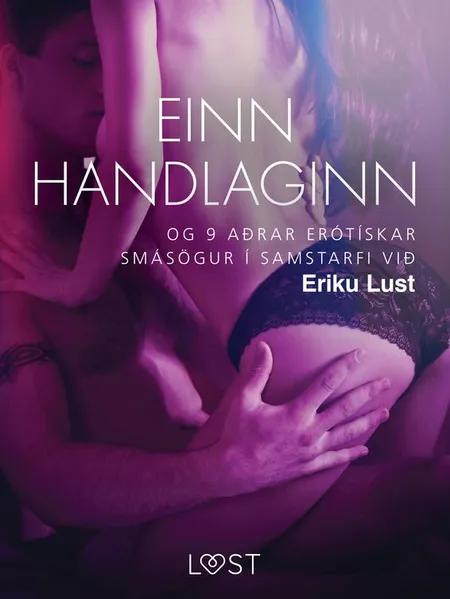 Einn handlaginn og 9 aðrar erótískar smásögur í samstarfi við Eriku Lust af Ýmsir Höfundar