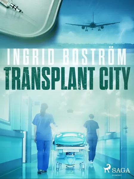 Transplant City af Ingrid Boström