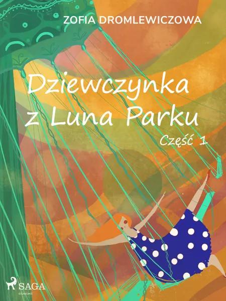 Dziewczynka z Luna Parku: część 1 af Zofia Dromlewiczowa