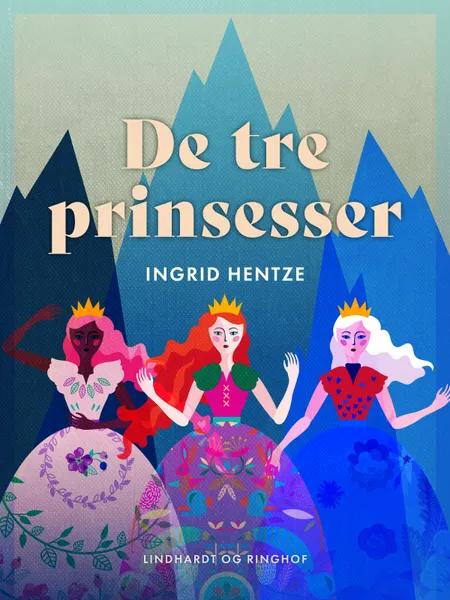 De tre prinsesser af Ingrid Hentze