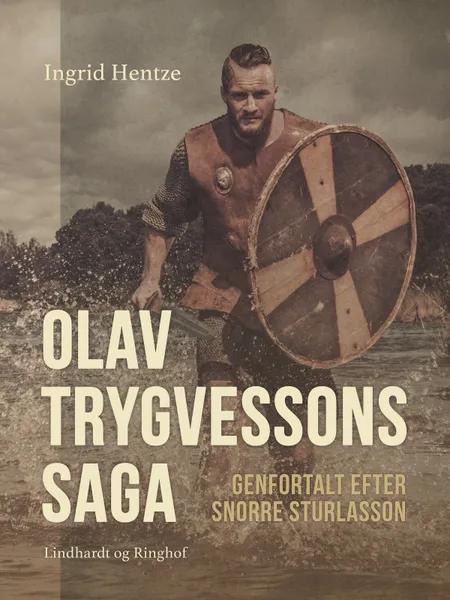 Olav Trygvessons saga. Genfortalt efter Snorre Sturlasson af Ingrid Hentze