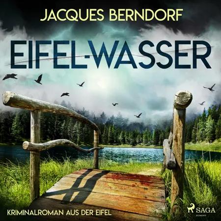 Eifel-Wasser - Kriminalroman aus der Eifel af Jacques Berndorf