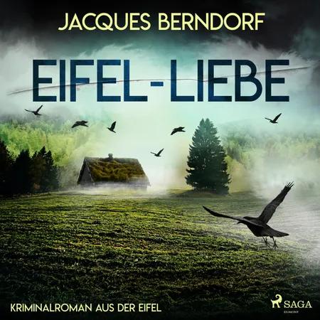 Eifel-Liebe - Kriminalroman aus der Eifel af Jacques Berndorf