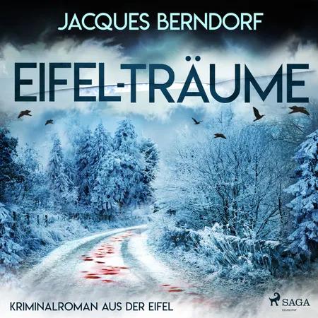 Eifel-Träume - Kriminalroman aus der Eifel af Jacques Berndorf