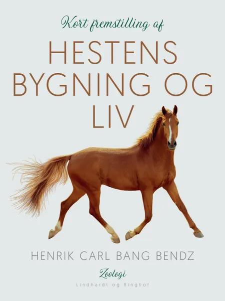 Kort fremstilling af hestens bygning og liv af Henrik Carl Bang Bendz