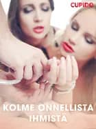Kolme onnellista ihmistä
