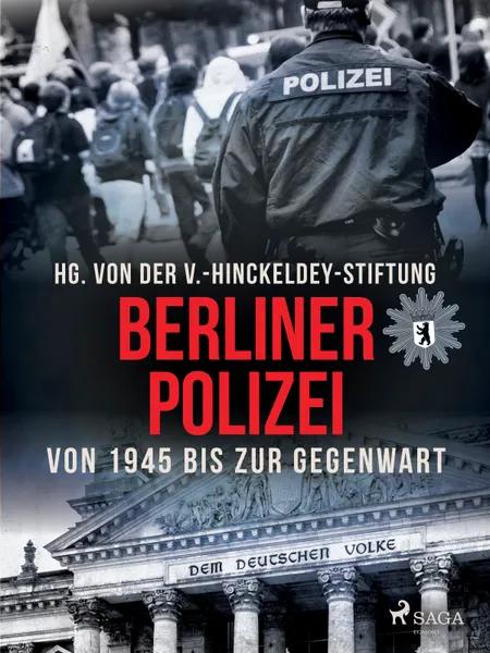 Berliner Polizei von 1945 bis zur Gegenwart af V. -Hinckeldey. Stiftung