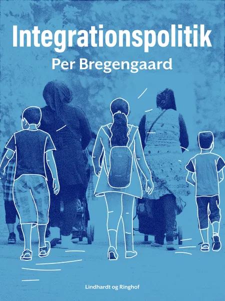 Integrationspolitik af Per Bregengaard