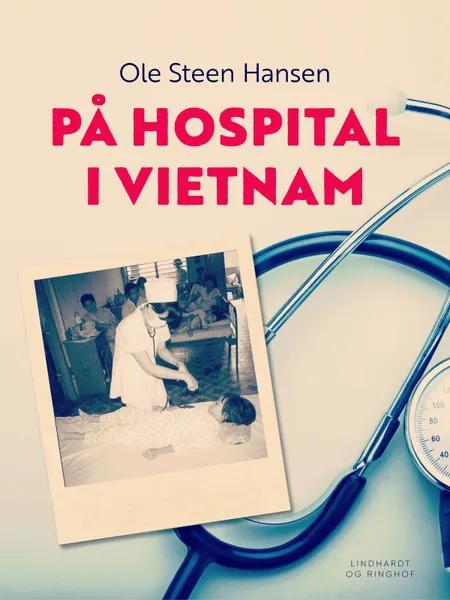 På hospital i Vietnam af Ole Steen Hansen