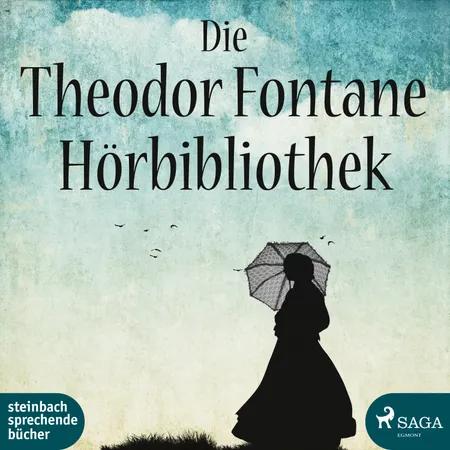 Die Theodor Fontane Hörbibliothek af Theodor Fontane