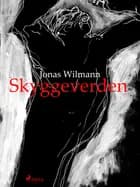 Skyggeverden af Jonas Wilmann