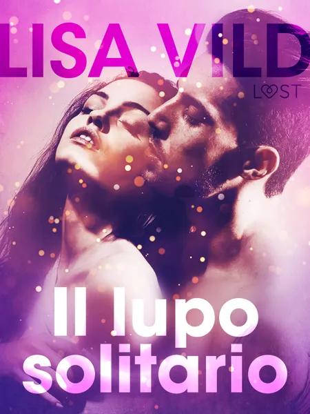 Il lupo solitario - Breve racconto erotico af Lisa Vild