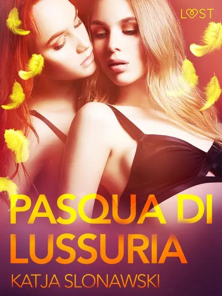 Pasqua di lussuria - Breve racconto erotico af Katja Slonawski
