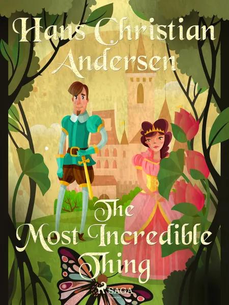 The Most Incredible Thing af H.C. Andersen