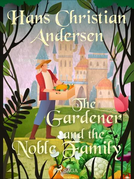 The Gardener and the Noble Family af H.C. Andersen