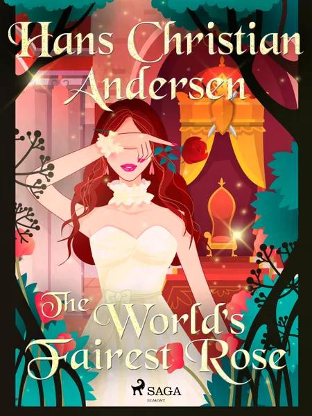 The World's Fairest Rose af H.C. Andersen