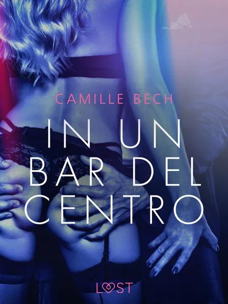In un bar del centro - Breve racconto erotico af Camille Bech