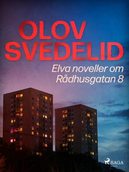 Elva noveller om Rådhusgatan 8 af Olov Svedelid