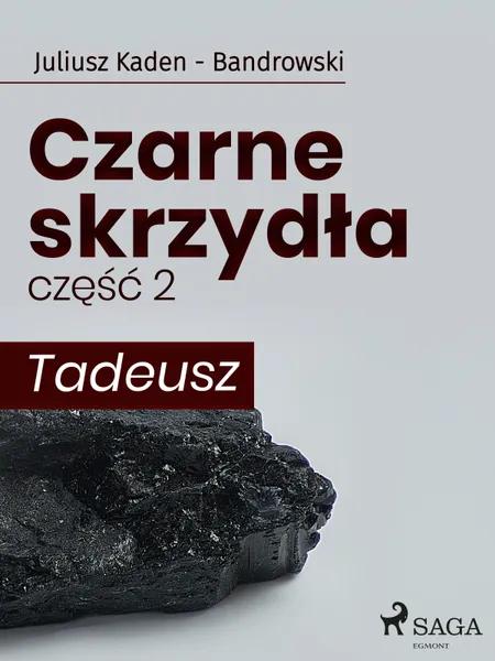 Czarne skrzydła 2 - Tadeusz af Juliusz Kaden Bandrowski
