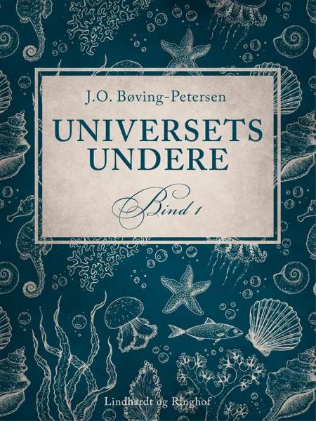 Universets undere. Bind 1 af J.o. Bøving-Petersen