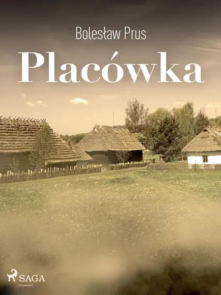 Placówka af Bolesław Prus
