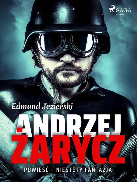 Andrzej Żarycz. Powieść - niestety fantazja af Edmund Jezierski