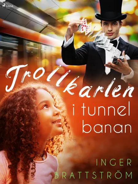 Trollkarlen i tunnelbanan af Inger Brattström
