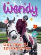 Wendy - Gør mig til springrytter